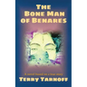 The Bone Man of Benares: a novel based on a true story