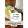 The Ultimate Diabetic Diet Recipes Collection for Beginners: Enjoy Incredibly Easy and Cheap Recipes to Eat Healthy and Manage Your Weight