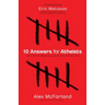 10 Answers for Atheists: How to Have an Intelligent Discussion about the Existence of God