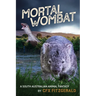 Mortal Wombat: A South Australian animal fantasy