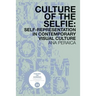Culture of the Selfie: Self-Representation in Contemporary Visual Culture