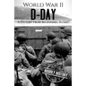 World War II D-Day: A History From Beginning to End