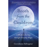Broth from the Cauldron: A Wisdom Journey Through Everyday Magic