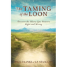The Taming of the Loon: Discover the Blurry Line Between Right and Wrong