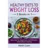 Healthy Diets to Weight Loss: 3 Books in 1 - Keto Diet for Beginners, AUTOPHAGY, Intermittent Fasting