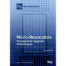Micro-Resonators The Quest for Superior Performance
