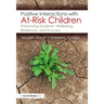 Positive Interactions with At-Risk Children: Enhancing Students' Wellbeing, Resilience, and Success