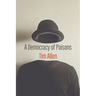 A Democracy of Poisons