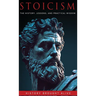 Stoicism: The History, Lessons, and Practical Wisdom