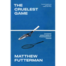 The Cruelest Game: Chasing Greatness in Professional Tennis