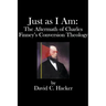 Just as I Am: The Aftermath of Charles Finney's Conversion Theology