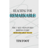 Reaching for Remarkable: The 7 Key Signatures Behind Every Remarkable Team