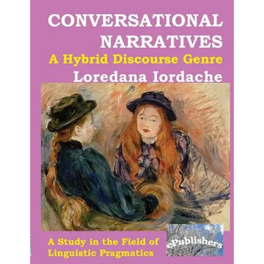 Conversational Narratives: A Hybrid Discourse Genre: A Study in the Field of Linguistic Pragmatics