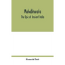 Mahabharata: the epic of ancient India