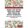 Organic Light Emitting Diode (OLED) Toward Smart Lighting and Displays Technologies: Material Design Strategies, Challenges and Future Perspectives