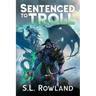 Sentenced to Troll 4