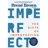The Gifts of Imperfection: 10th Anniversary Edition: Features a New Foreword and Brand-New Tools