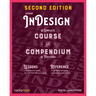 Adobe Indesign, 2nd Edition: A Complete Course and Compendium of Features