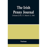 The Irish Penny Journal, (Volume I) No. 37, March 13, 1841