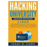Hacking University Senior Edition: Linux: Optimal beginner's guide to precisely learn and conquer the Linux operating system. A complete step-by-step