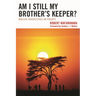 Am I Still My Brother's Keeper?: Biblical Perspectives on Poverty