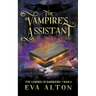 The Vampire's Assistant: A Paranormal Vampire and Witch Women's Fiction Romance