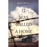 It Was Called a Home
