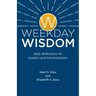 Weekday Wisdom: Daily Reflections for Leaders and Administrators