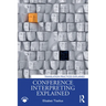 Conference Interpreting Explained