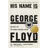 His Name Is George Floyd (Pulitzer Prize Winner): One Man's Life and the Struggle for Racial Justice