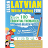 Learn Latvian While Having Fun! - For Beginners: EASY TO INTERMEDIATE - STUDY 100 ESSENTIAL THEMATICS WITH WORD SEARCH PUZZLES - VOL.1 - Uncover How t