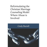 Reformulating the Christian Marriage Counseling Model: Where Abuse is Involved