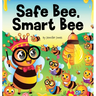 Safe Bee, Smart Bee: A Kid's Rhyming Book About Being Prepared and Staying Safe