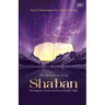 The Blessed Month of Sha'ban: Its Forgotten Virtues and Sacred Middle Night