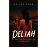 Deliah: A Dark Romance Based on a True Story