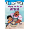 I Want to Be an Artist: A My Community I Can Read