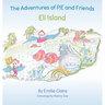 Eli Island: The Adventures of P.E and Friends