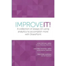 Improve It!: A collection of essays on using analytics to accomplish more with SharePoint