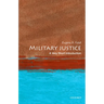 Military Justice: A Very Short Introduction