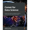 Comet for Data Science: Enhance your ability to manage and optimize the life cycle of your data science project