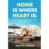 Home is Where Heart Is: Tiny Houses, Vans, and Living Your Best Life