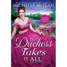 The Duchess Takes It All