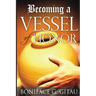 Becoming A Vessel of Honor