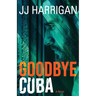 Goodbye Cuba