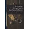Building Estimator's Reference Book