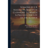 Sermons by J. B. Massillon, Bishop of Clermont. To Which is Prefixed, the Life of the Author