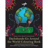 Dachshunds Go Around the World Colouring Book: Fun Dachshund Coloring Book for Adults and Kids 10+ for Relaxation and Stress-Relief