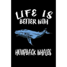 Life Is Better With Humpback Whales: Animal Nature Collection