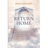 Return Home: From Darkness to the Light: a Story of Transformation