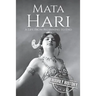 Mata Hari: A Life From Beginning to End